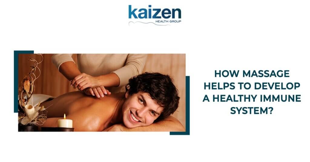 How massage helps to develop a healthy immune system?