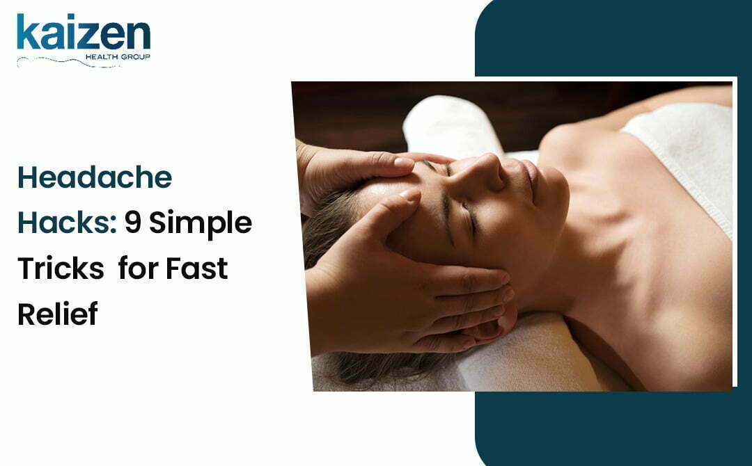9 Simple Tricks for Fast Relief Headache Hacks | Kaizen