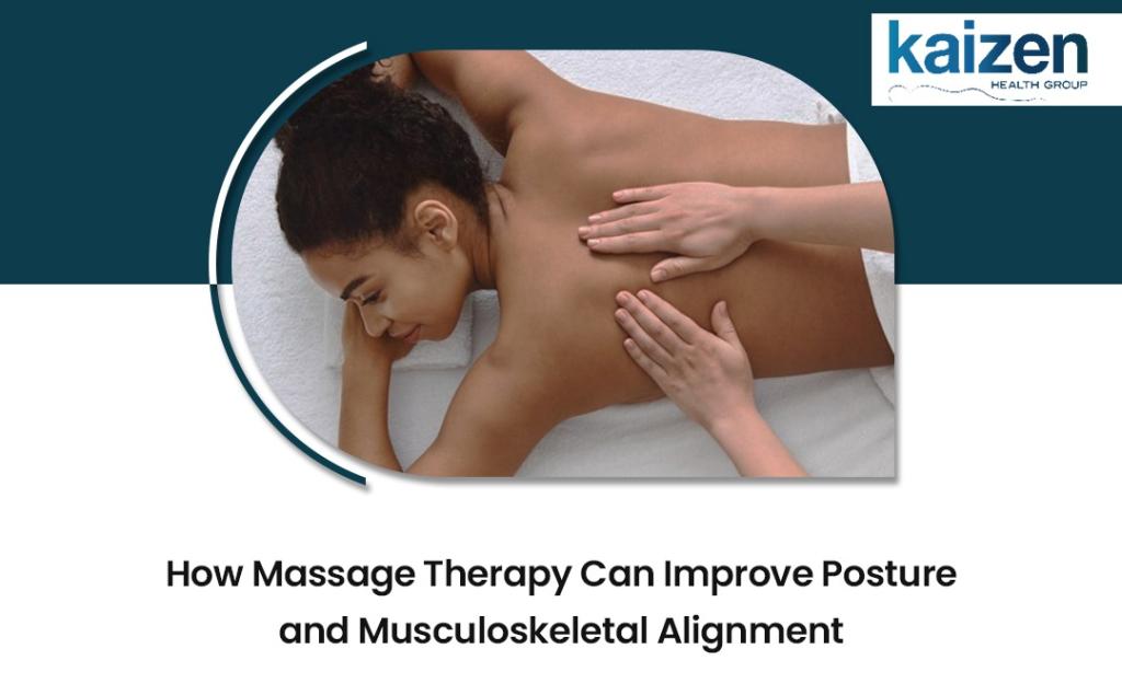 Massage Therapy Can Improve Posture and Musculoskeletal Alignment