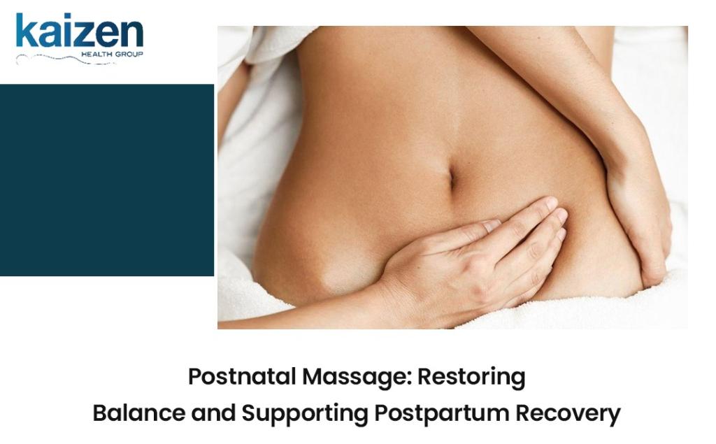 Postnatal Massage Restoring Balance and Supporting Postpartum Recovery