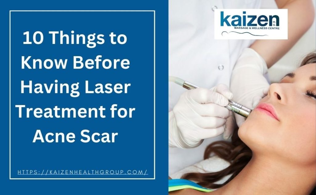 10 Things to Know Before Having Laser Treatment for Acne Scar