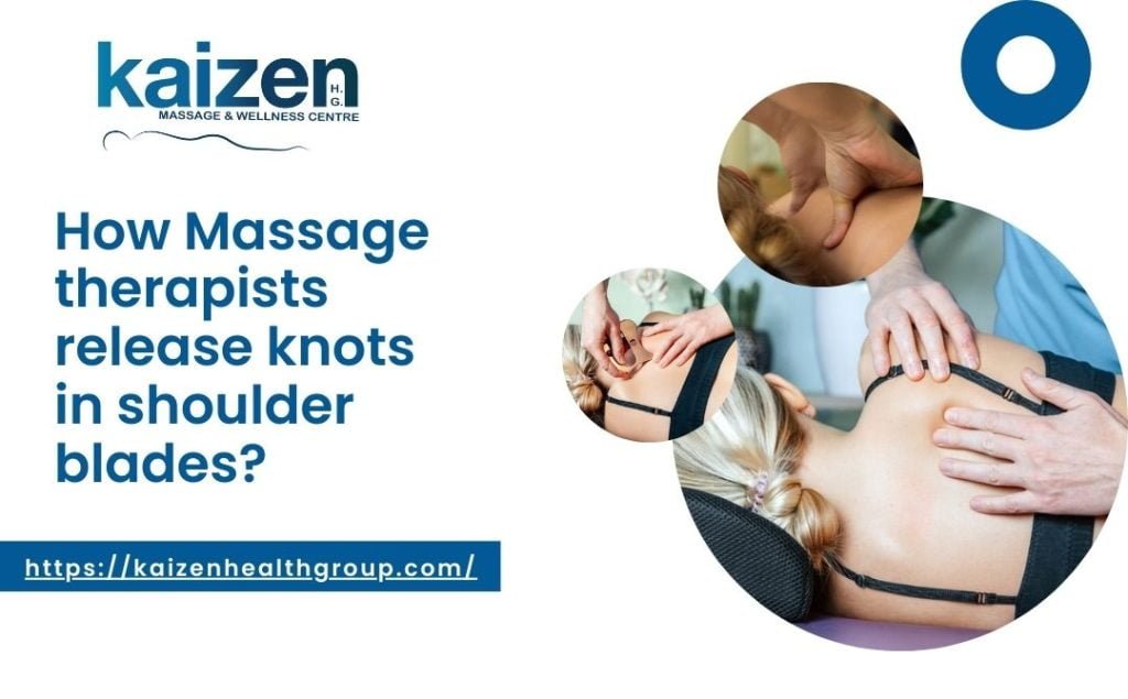 How Massage therapists release knots in shoulder blades