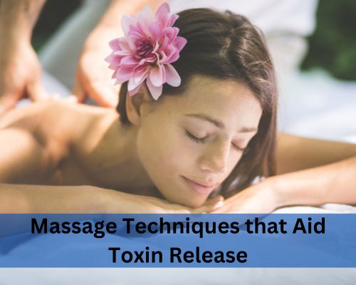 Massage Techniques that Aid Toxin Release - Kiazen Health Group