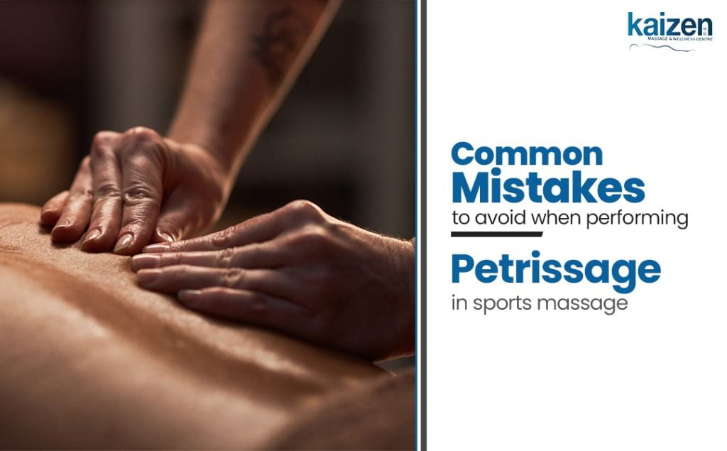 Common mistakes to avoid when performing petrissage in sports massage?