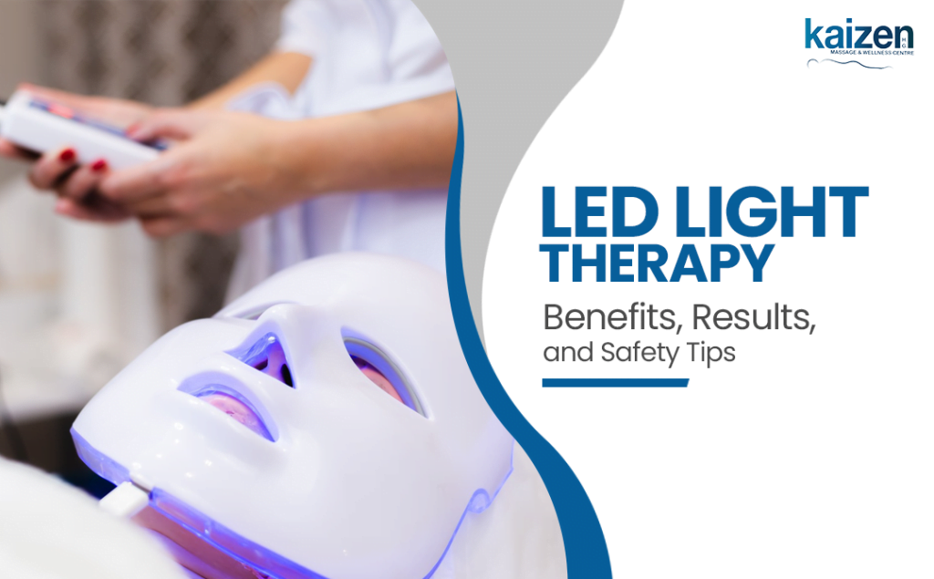 LED Light Therapy - Benefits, Results, and Safety Tips-Kaizen Health Group