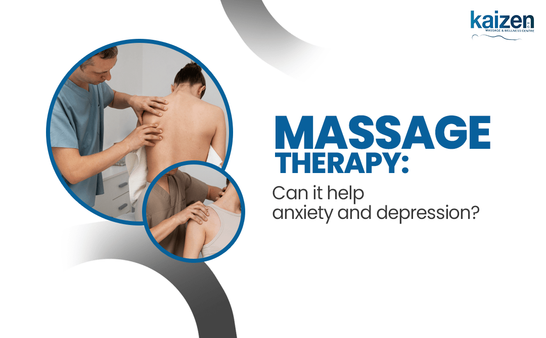 Massage therapy Can it help anxiety and depression-Kaizen
