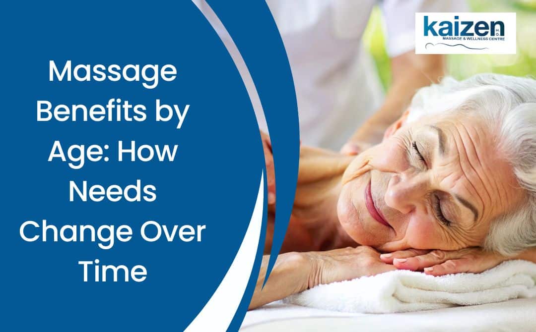 Massage Benefits by Age How Needs Change Over Time - Kaizen health group