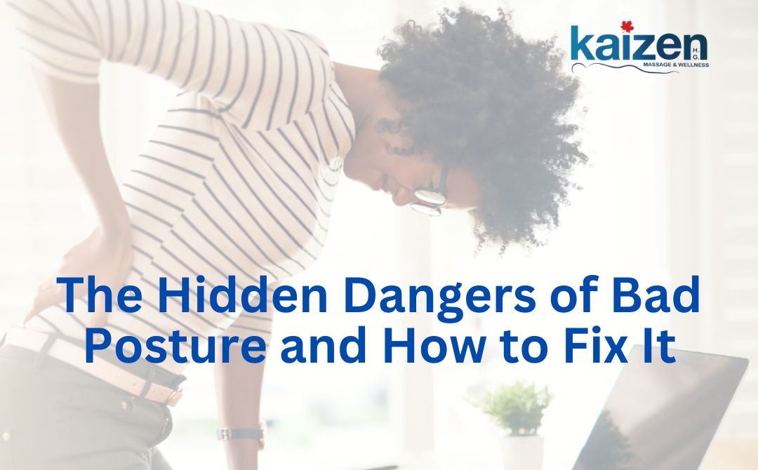 The Hidden Dangers of Bad Posture and How to Fix It