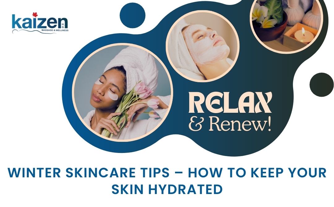 Winter Skincare Tips – Keep Your Skin Hydrated
