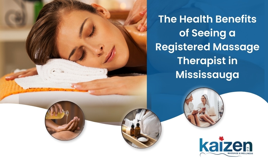 Health Benefits of Seeing a Registered Massage Therapist in Mississauga