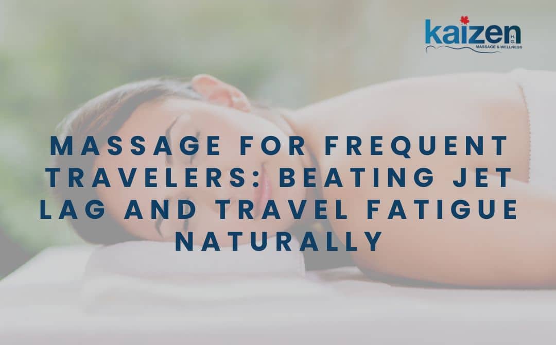 Massage therapy for frequent flyers to relieve travel fatigue -Kaizen health Group