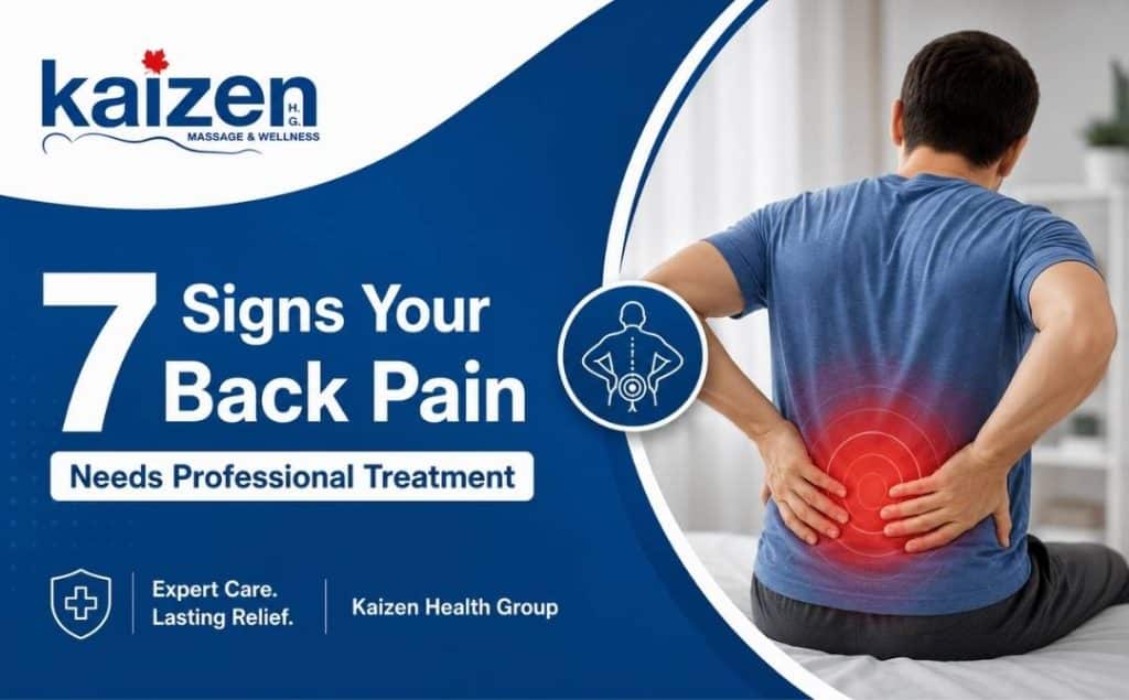 7 Signs Your Back Pain Needs Professional Treatment | Kaizen Health Group